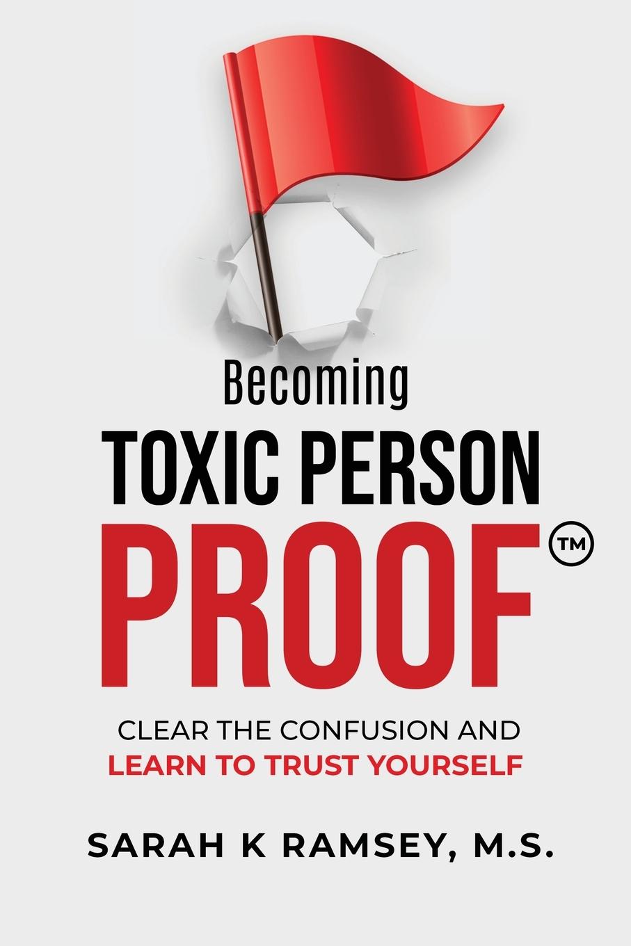 Cover: 9781641845960 | Becoming Toxic Person Proof | Sarah K Ramsey | Taschenbuch | Englisch