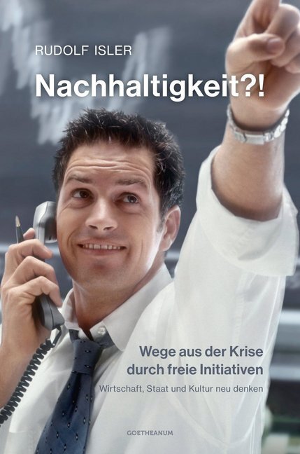 Cover: 9783723514863 | Nachhaltigkeit?! Wege aus der Krise durch freie Initiativen | Isler