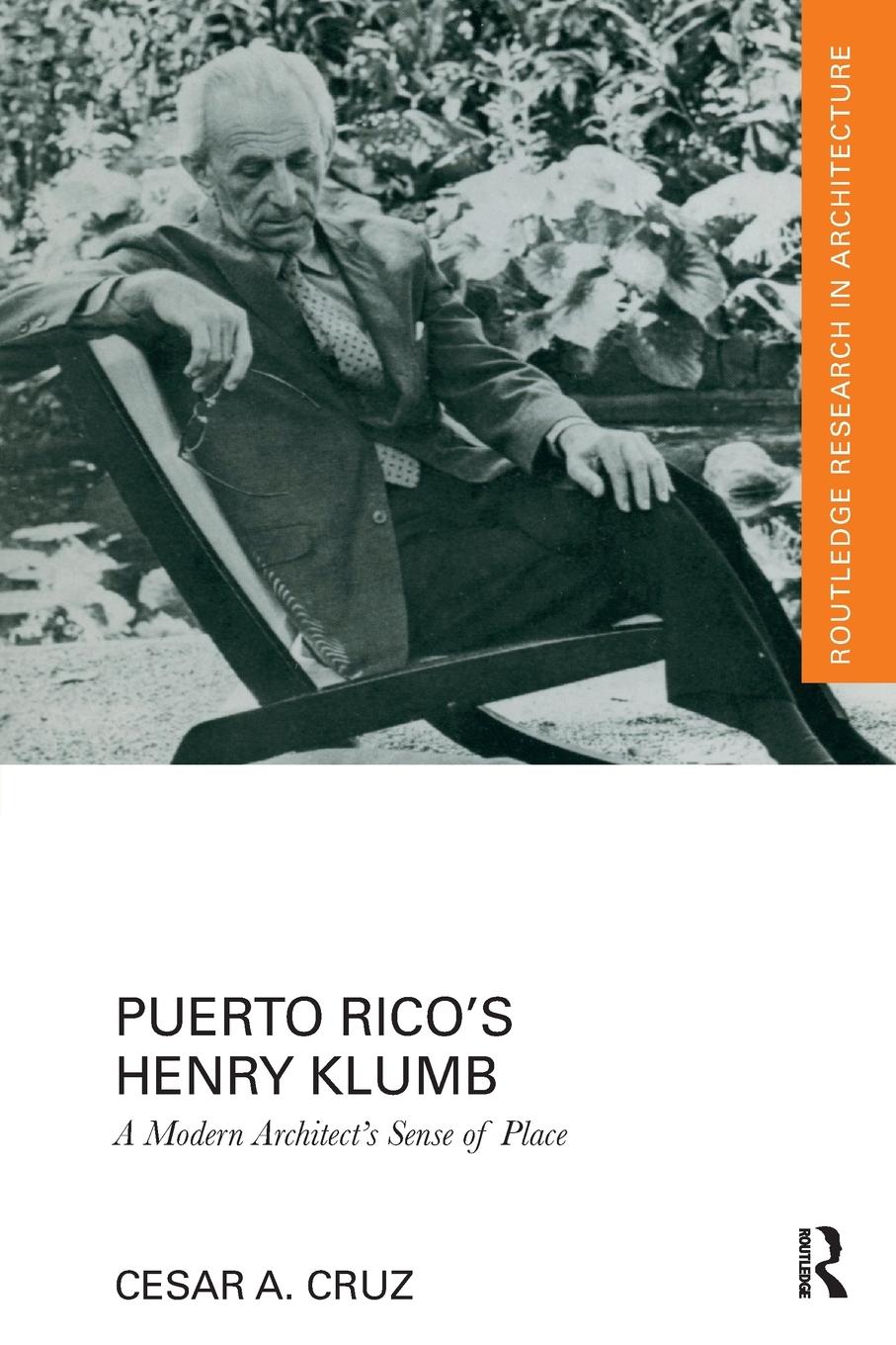 Cover: 9781032237428 | Puerto Rico's Henry Klumb | A Modern Architect's Sense of Place | Cruz