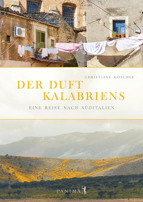 Cover: 9783982012605 | Der Duft Kalabriens | Eine Reise nach Süditalien | Christiane Möschle