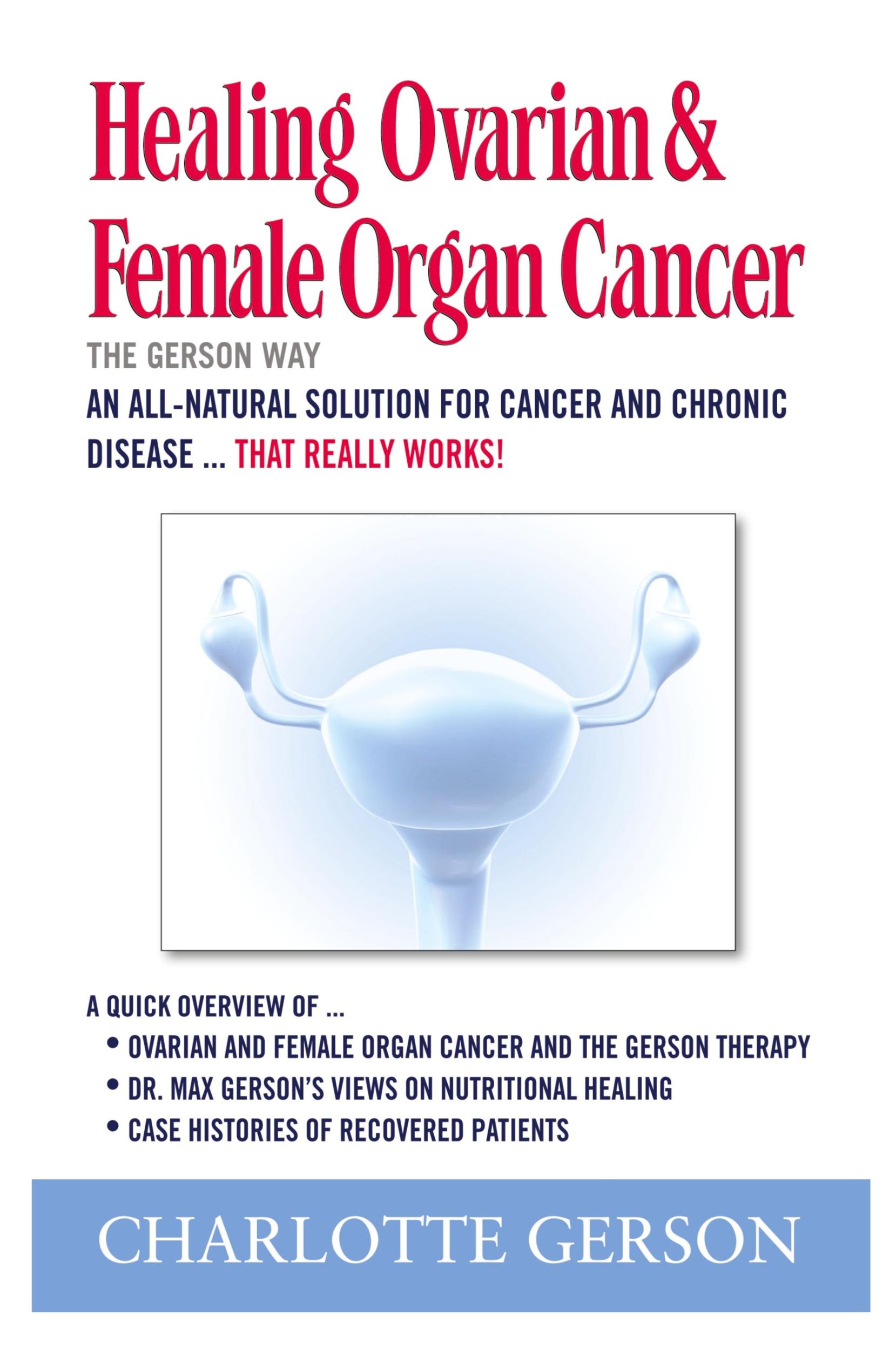 Cover: 9781937920074 | Healing Ovarian &amp; Female Organ Cancer | Charlotte Gerson | Taschenbuch