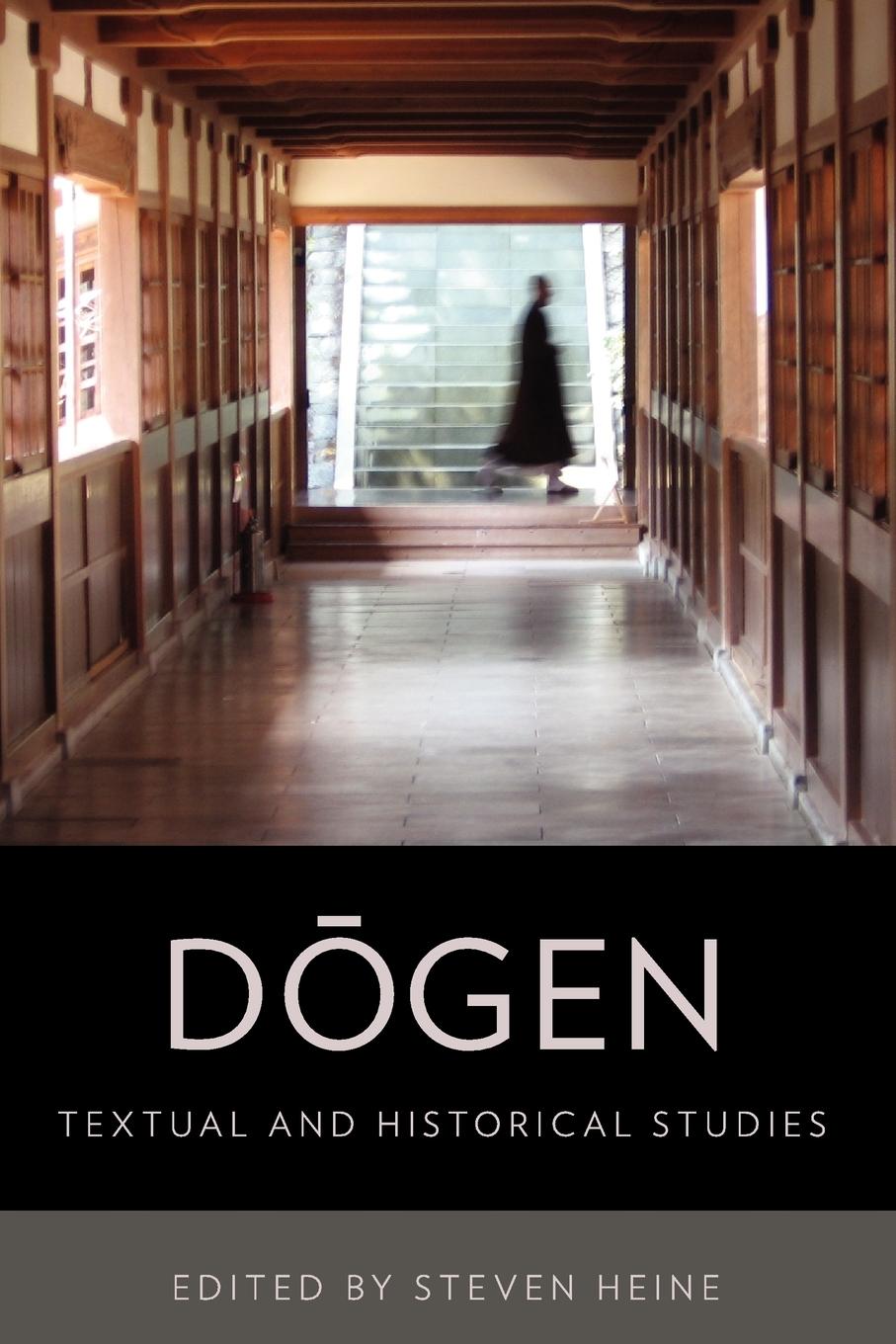 Cover: 9780199754472 | Dogen | Historical and Textual Studies | Steven Heine | Taschenbuch