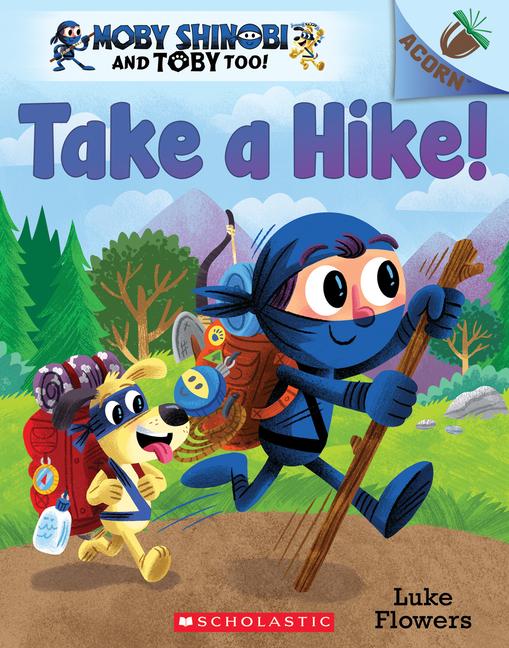 Cover: 9781338547542 | Take a Hike!: An Acorn Book (Moby Shinobi and Toby Too! #2) | Volume 2