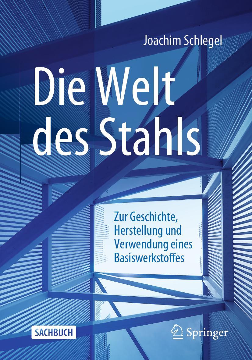 Cover: 9783658339159 | Die Welt des Stahls | Joachim Schlegel | Taschenbuch | Paperback | xv