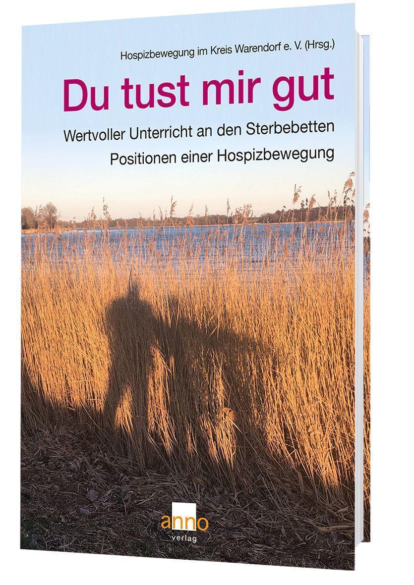 Cover: 9783949145087 | Du tust mir gut - Wertvoller Unterricht an den Sterbebetten | Buch