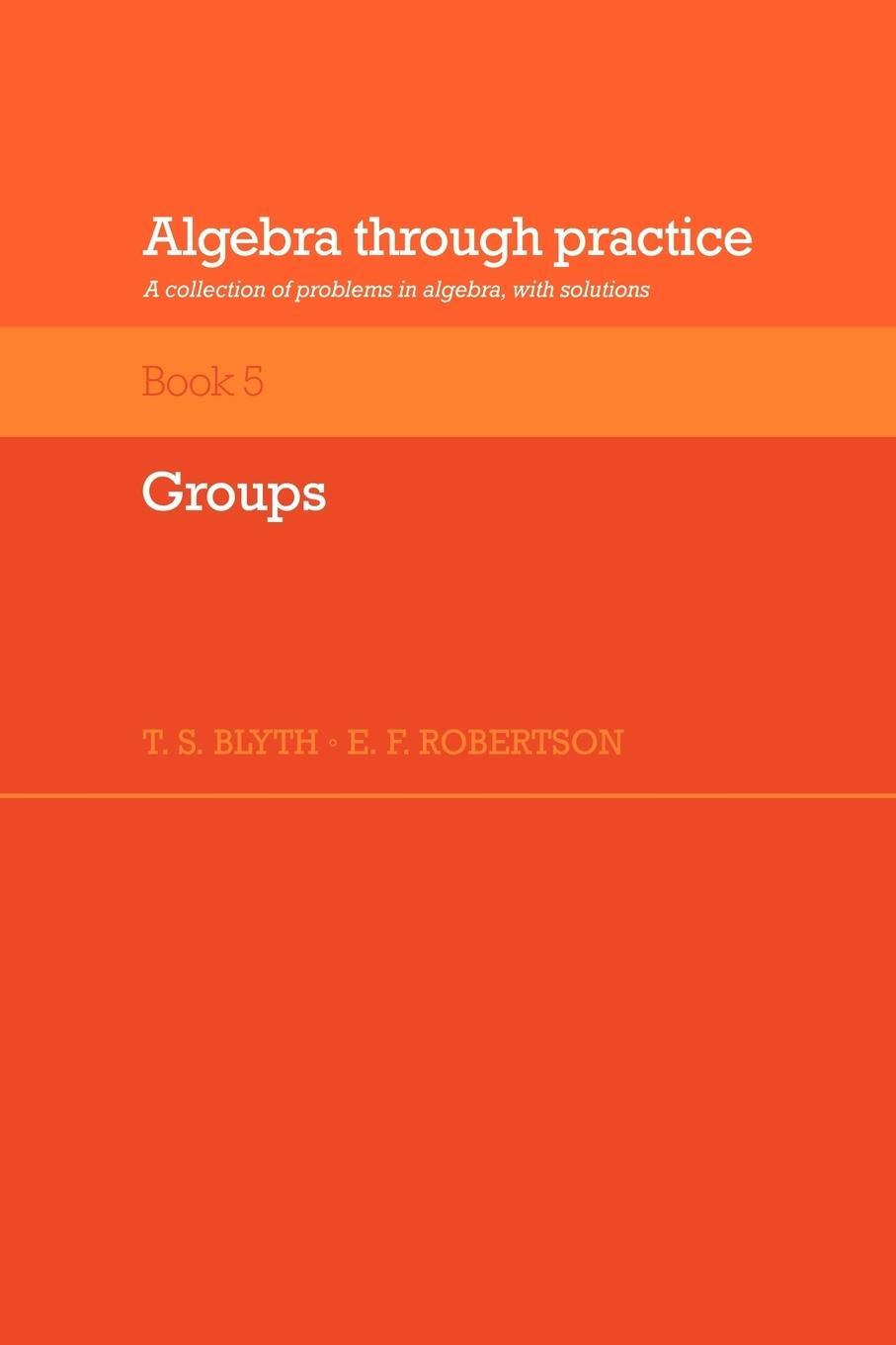 Cover: 9780521272902 | Algebra Through Practice | Tom S. Blyth (u. a.) | Taschenbuch | 2008