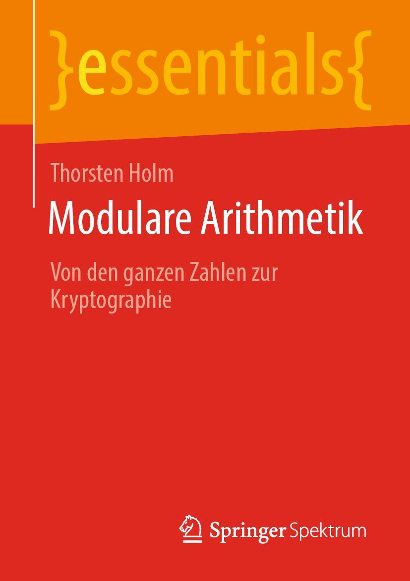 Cover: 9783658319458 | Modulare Arithmetik | Von den ganzen Zahlen zur Kryptographie | Holm