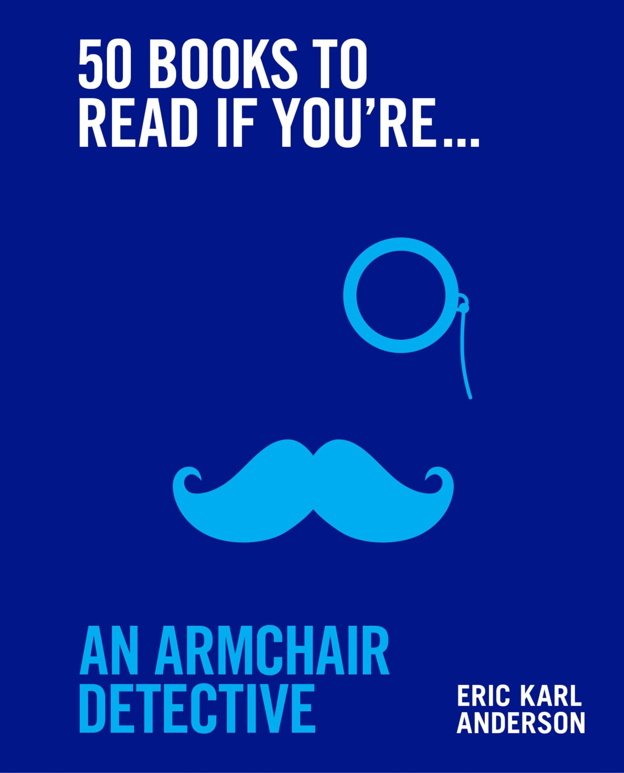 Cover: 9781922616470 | 50 Books to Read If You're an Armchair Detective | Eric Karl Anderson