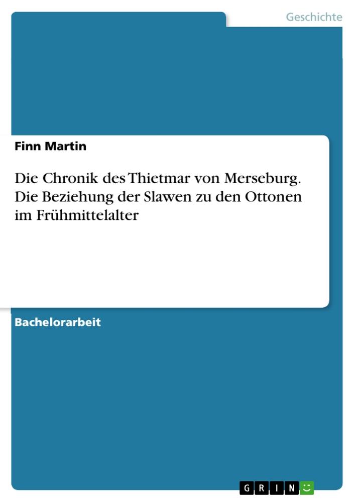 Cover: 9783668448469 | Die Chronik des Thietmar von Merseburg. Die Beziehung der Slawen zu...