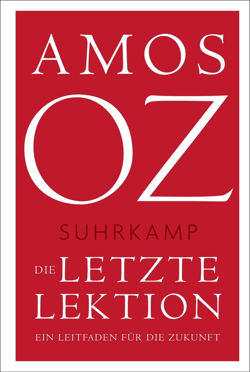 Cover: 9783518470701 | Die letzte Lektion | Ein Leitfaden für die Zukunft | Amos Oz | Buch