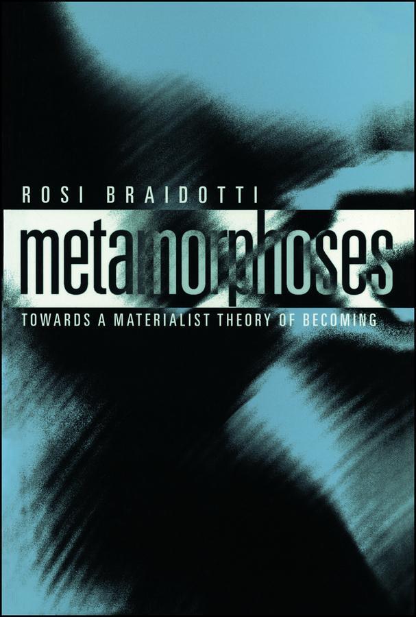 Cover: 9780745625775 | Metamorphoses | Towards a Materialist Theory of Becoming | Braidotti