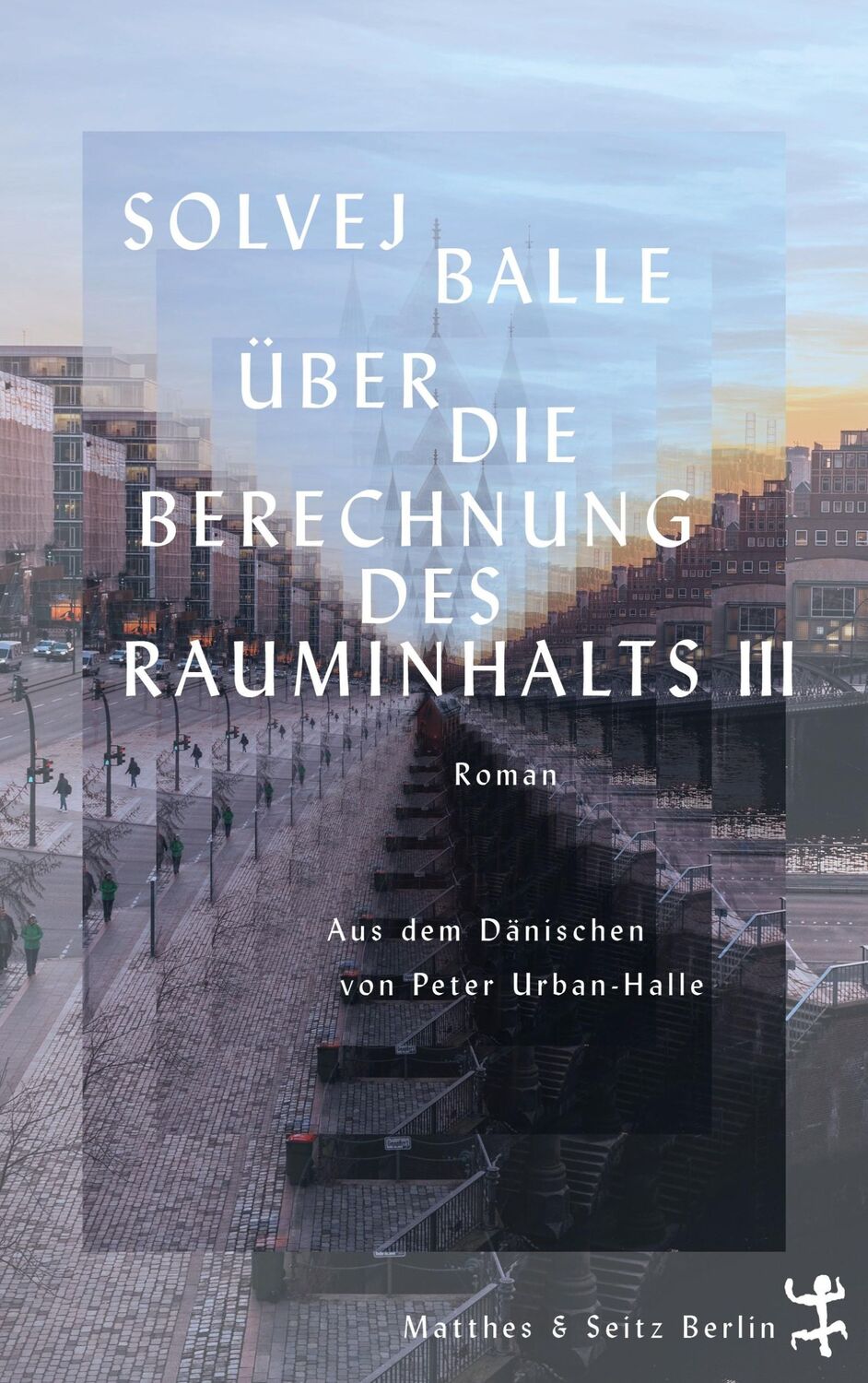 Cover: 9783751809283 | Über die Berechnung des Rauminhalts III | Roman | Solvej Balle | Buch