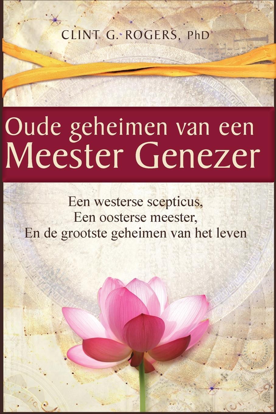 Cover: 9781952353031 | Oude geheimen van een Meester-Genezer | Clint G. Rogers | Taschenbuch