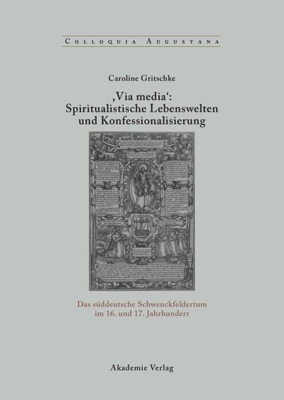 Cover: 9783050041964 | ,Via Media': Spiritualistische Lebenswelten und Konfessionalisierung