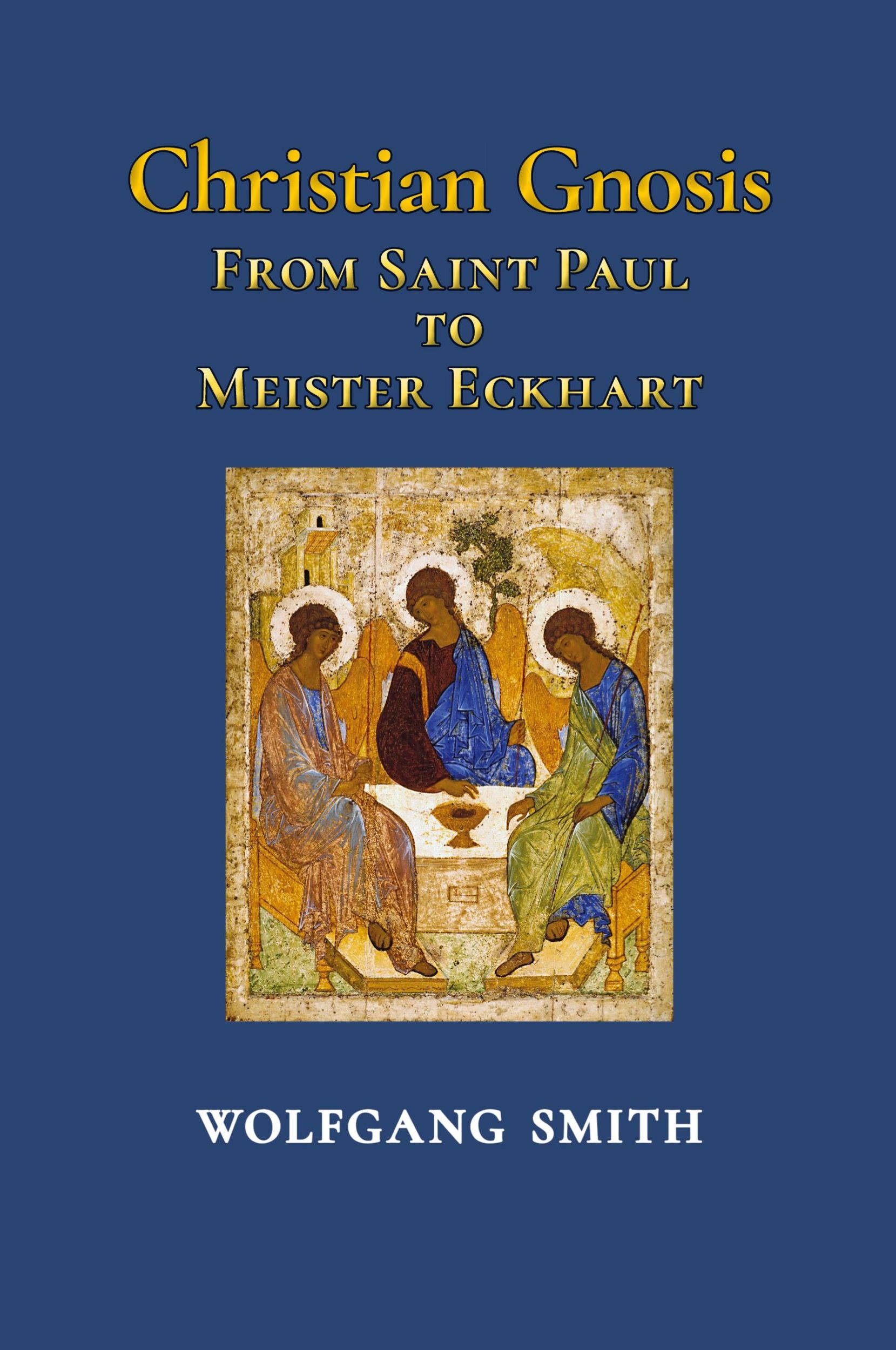 Cover: 9781597310925 | Christian Gnosis | From Saint Paul to Meister Eckhart | Wolfgang Smith