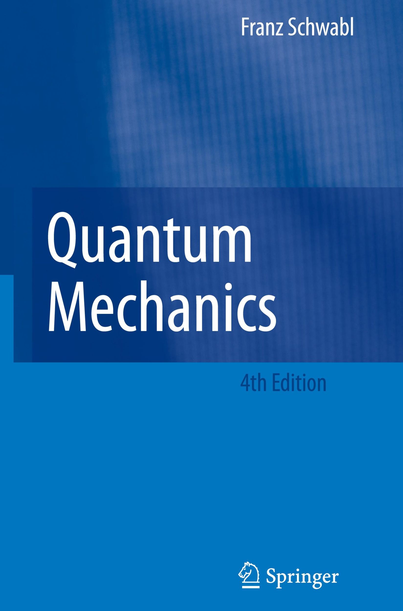 Cover: 9783540719328 | Quantum Mechanics | Franz Schwabl | Buch | xv | Englisch | 2007