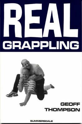 Cover: 9781840240863 | Real Grappling | Geoff Thompson | Taschenbuch | Englisch | 1998