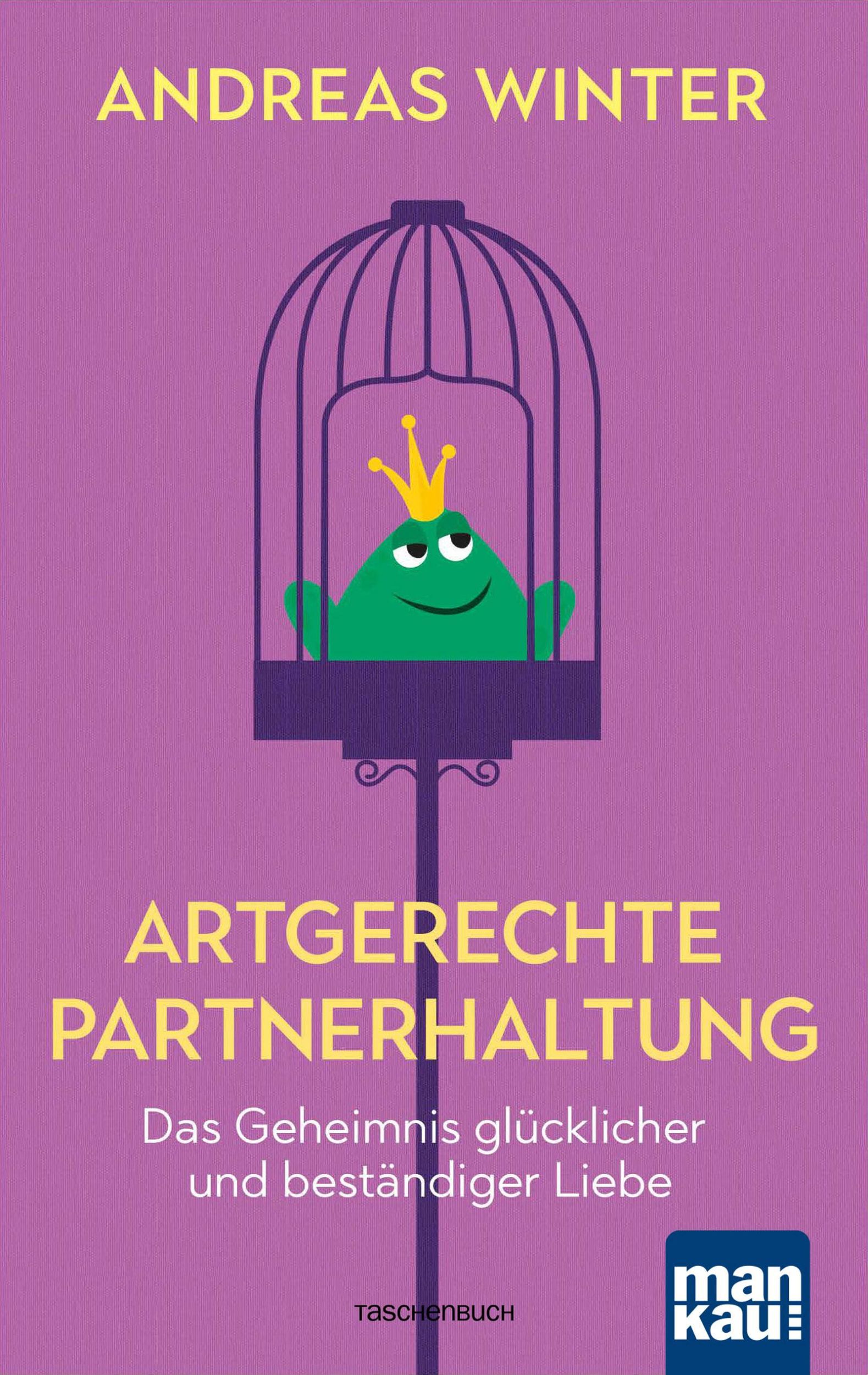 Cover: 9783863745080 | Artgerechte Partnerhaltung. Das Geheimnis glücklicher und...