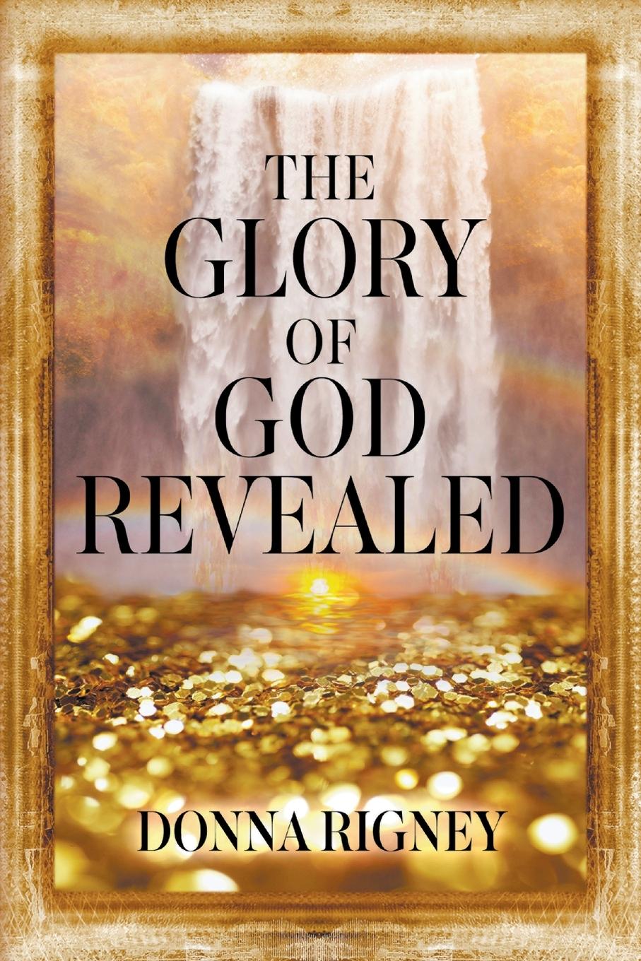 Cover: 9780768461251 | The Glory of God Revealed | Donna Rigney | Taschenbuch | Englisch