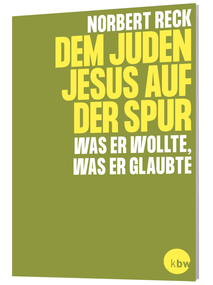 Cover: 9783460331686 | Dem Juden Jesus auf der Spur | Was er wollte, was er glaubte | Reck