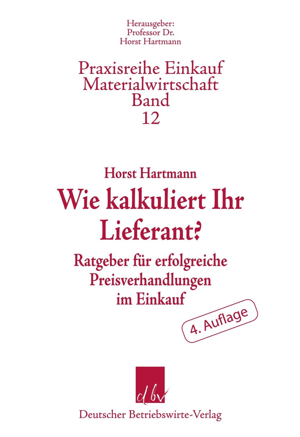 Cover: 9783886402106 | Wie kalkuliert Ihr Lieferant? | Horst Hartmann | Taschenbuch | 154 S.