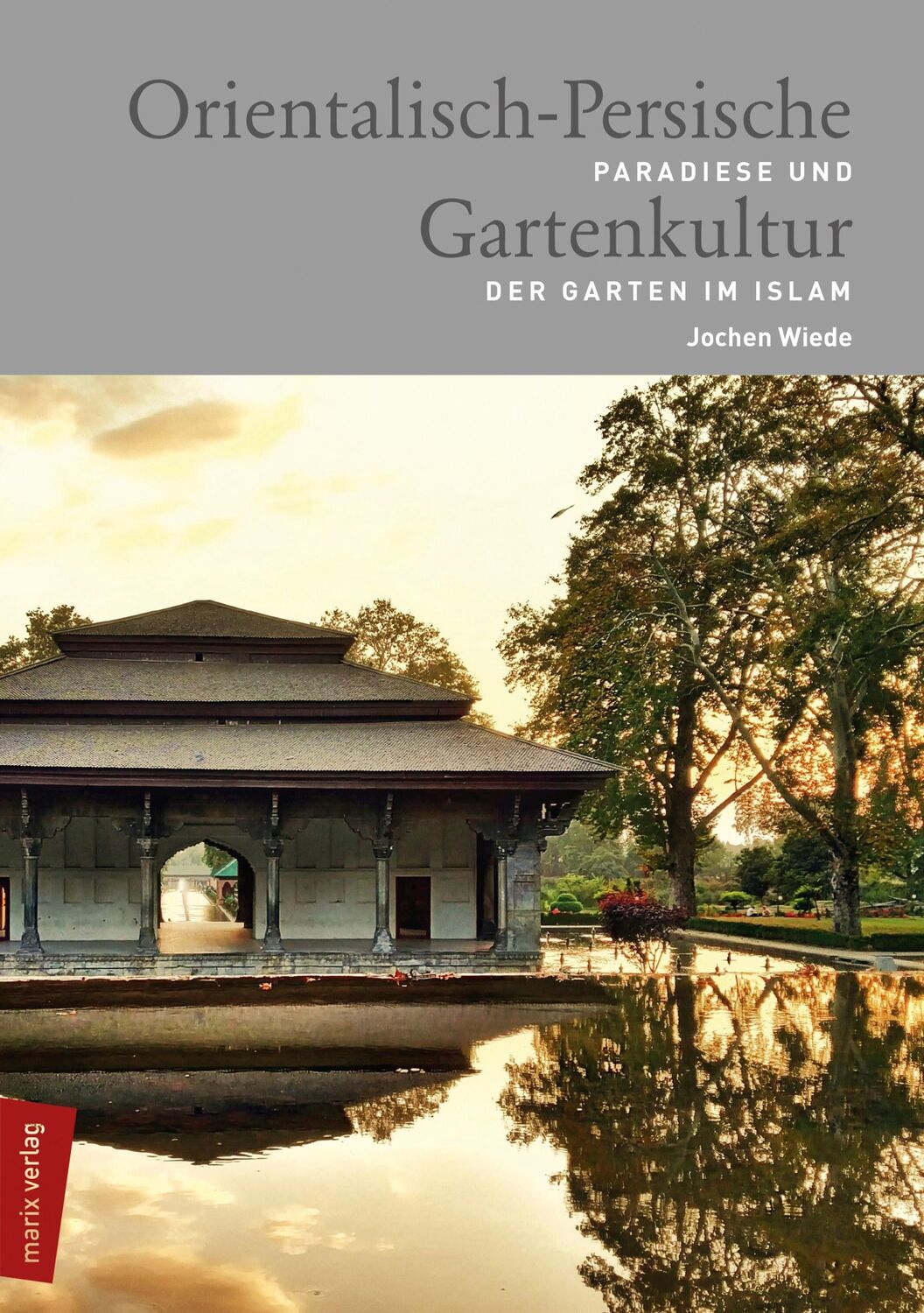 Cover: 9783737411448 | Orientalisch-Persische Gartenkultur | Jochen Wiede | Buch | 240 S.