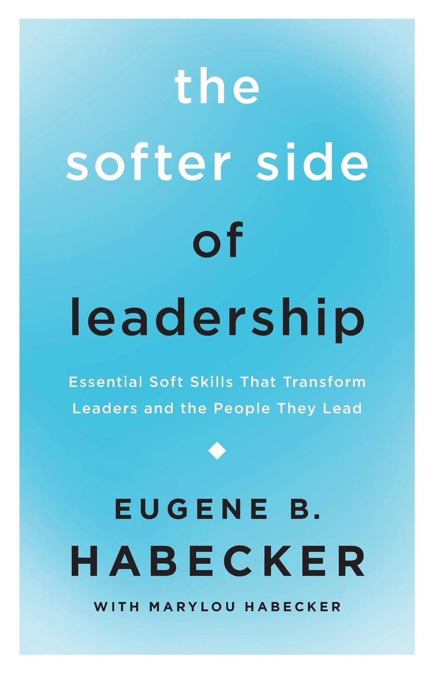 Cover: 9781514009468 | The Softer Side of Leadership | Eugene B. Habecker | Taschenbuch | IVP