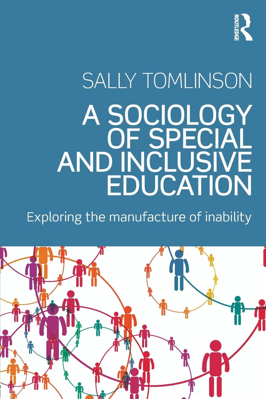 Cover: 9781138182776 | A Sociology of Special and Inclusive Education | Sally Tomlinson