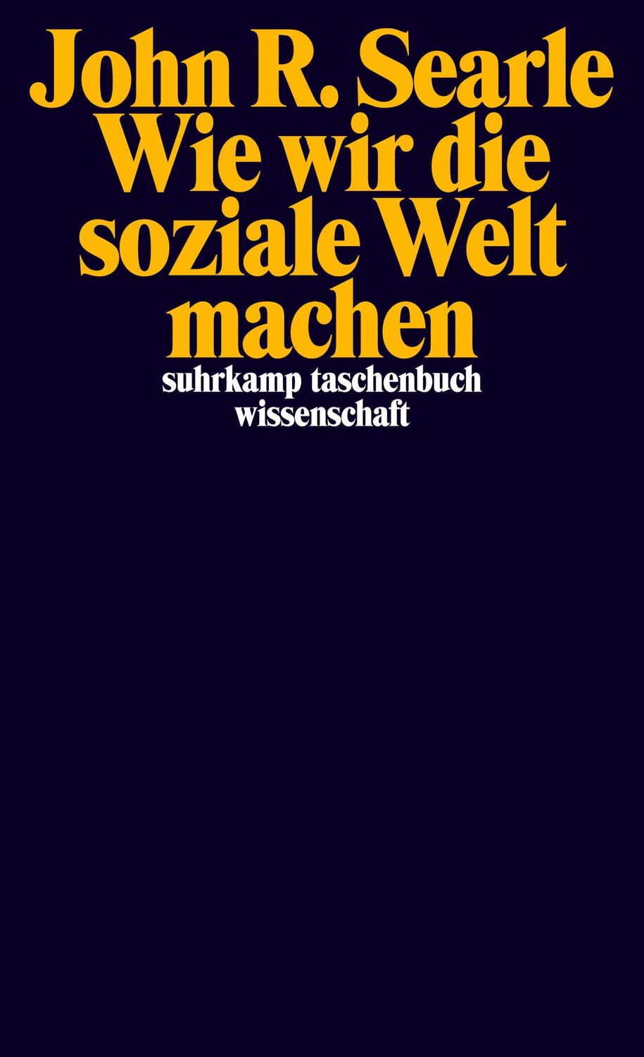 Cover: 9783518298220 | Wie wir die soziale Welt machen | John R. Searle | Taschenbuch | 2017