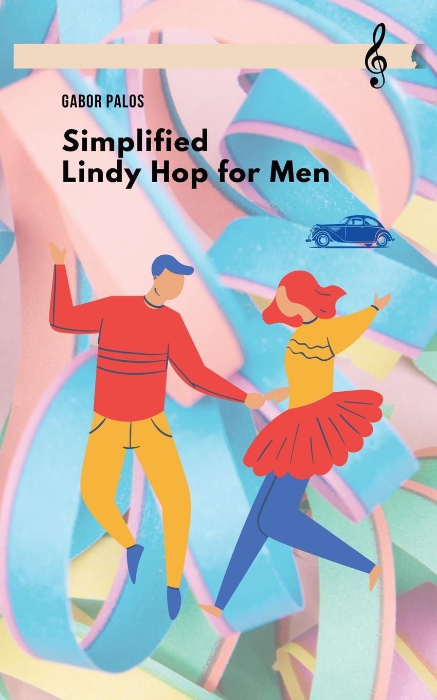 Cover: 9781777004613 | Simplified Lindy Hop for Men | Gabor Palos | Taschenbuch | Paperback