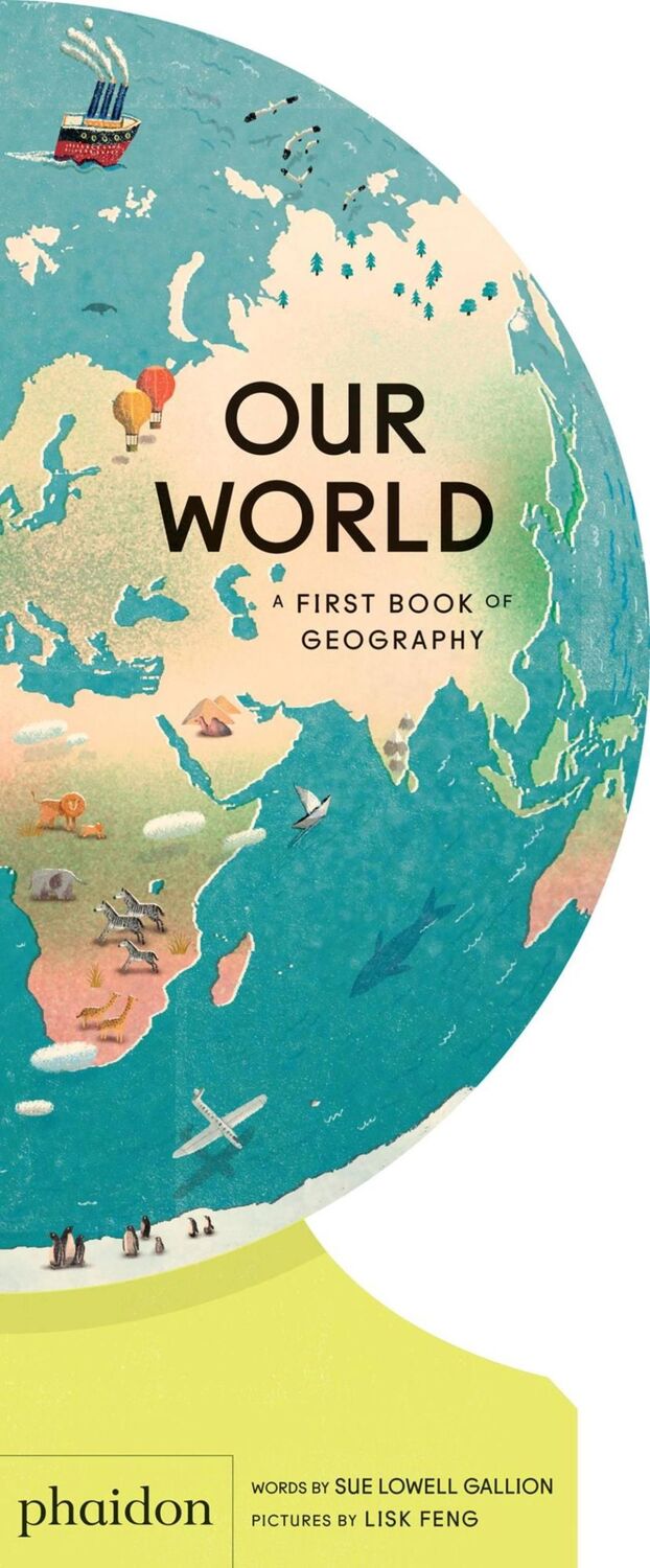 Cover: 9781838660819 | Our World | A First Book of Geography | Sue Lowell Gallion | Buch