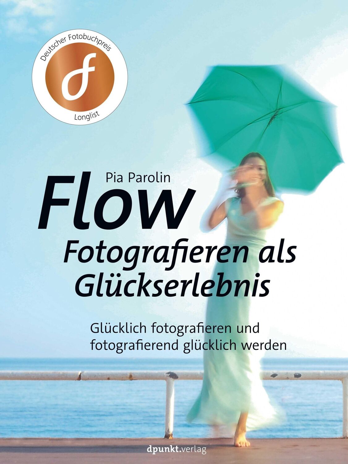 Cover: 9783864907838 | FLOW - Fotografieren als Glückserlebnis | Pia Parolin | Buch | XIV