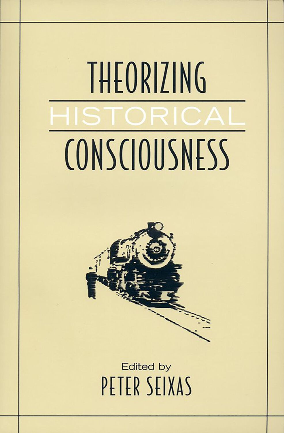 Cover: 9780802094575 | Theorizing Historical Consciousness | Peter Seixas | Taschenbuch