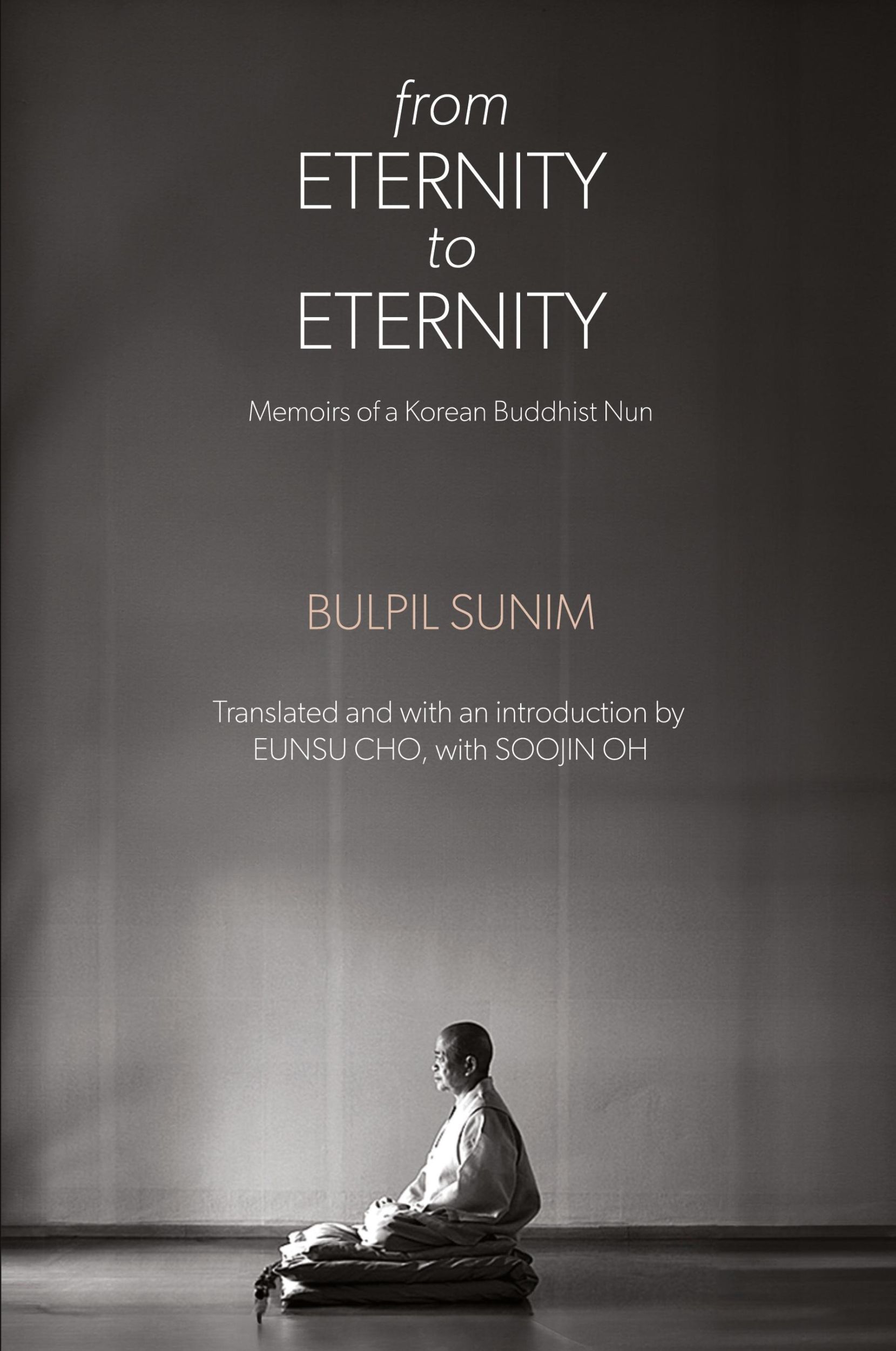 Cover: 9798855800418 | From Eternity to Eternity | Memoirs of a Korean Buddhist Nun | Sunim