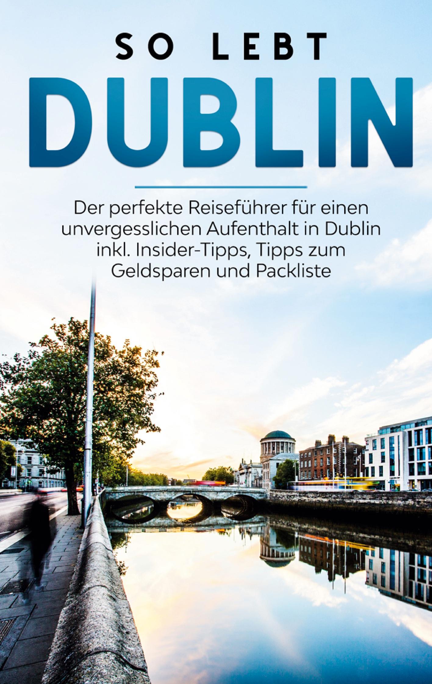 Cover: 9783750498709 | So lebt Dublin: Der perfekte Reiseführer für einen unvergesslichen...