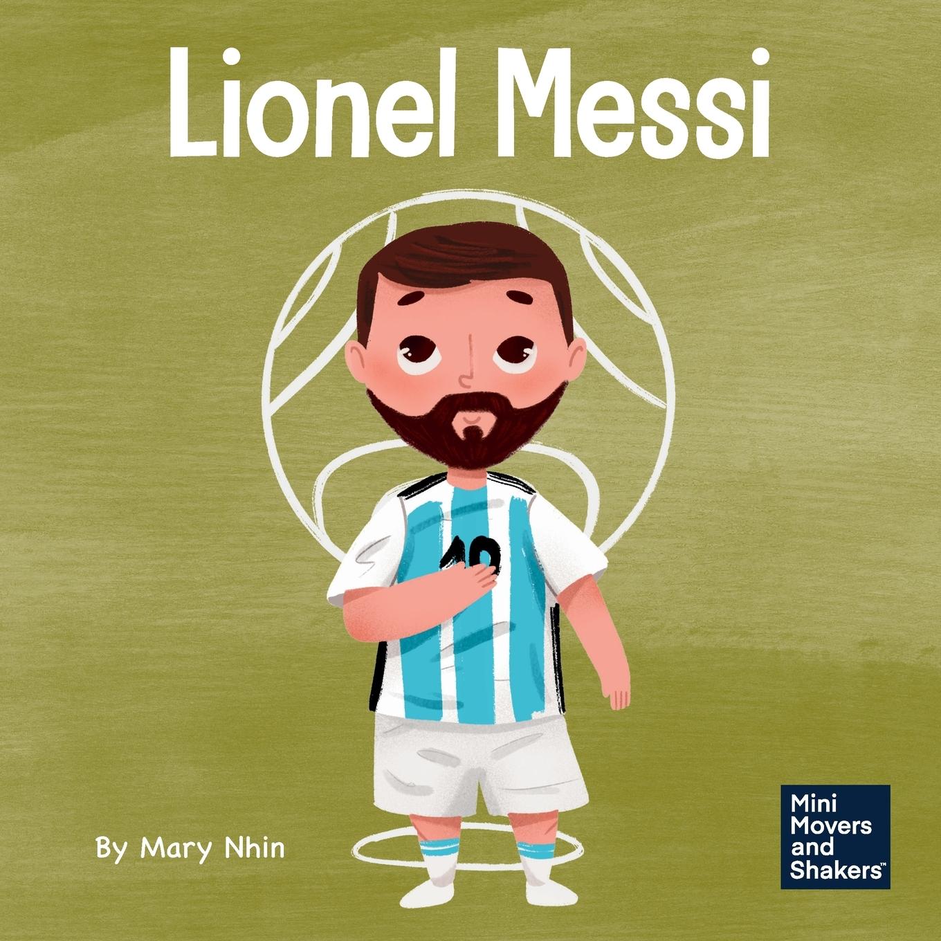 Cover: 9781637317051 | Lionel Messi | A Kid's Book About Working Hard for Your Dream | Nhin