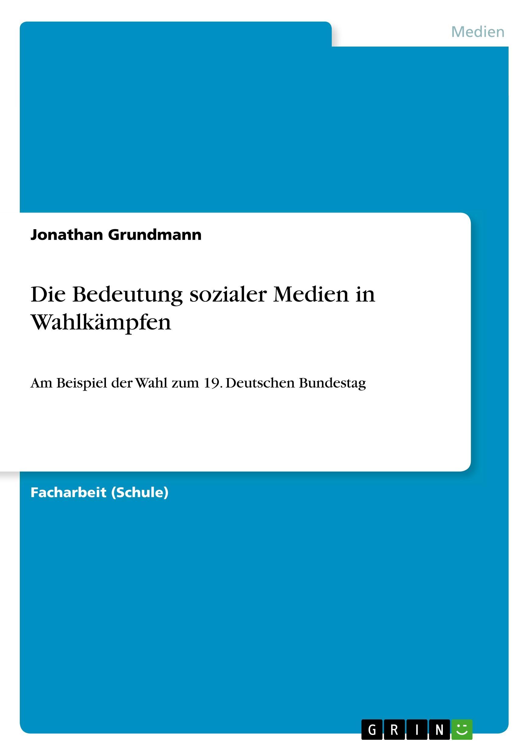 Cover: 9783668663817 | Die Bedeutung sozialer Medien in Wahlkämpfen | Jonathan Grundmann