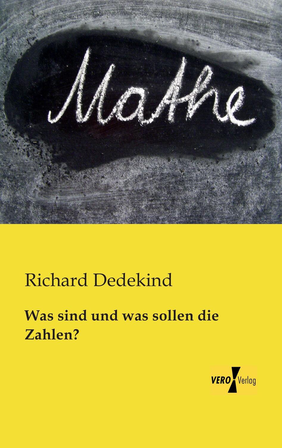 Cover: 9783956101731 | Was sind und was sollen die Zahlen? | Richard Dedekind | Taschenbuch