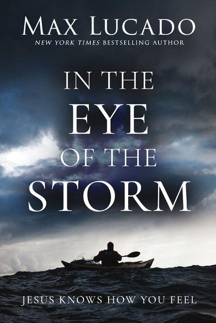 Cover: 9780849947322 | In the Eye of the Storm | Jesus Knows How You Feel | Max Lucado | Buch