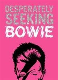 Cover: 9781909051607 | DESPERATELY SEEKING BOWIE | Ian Castello-Cortes | Buch | Gebunden