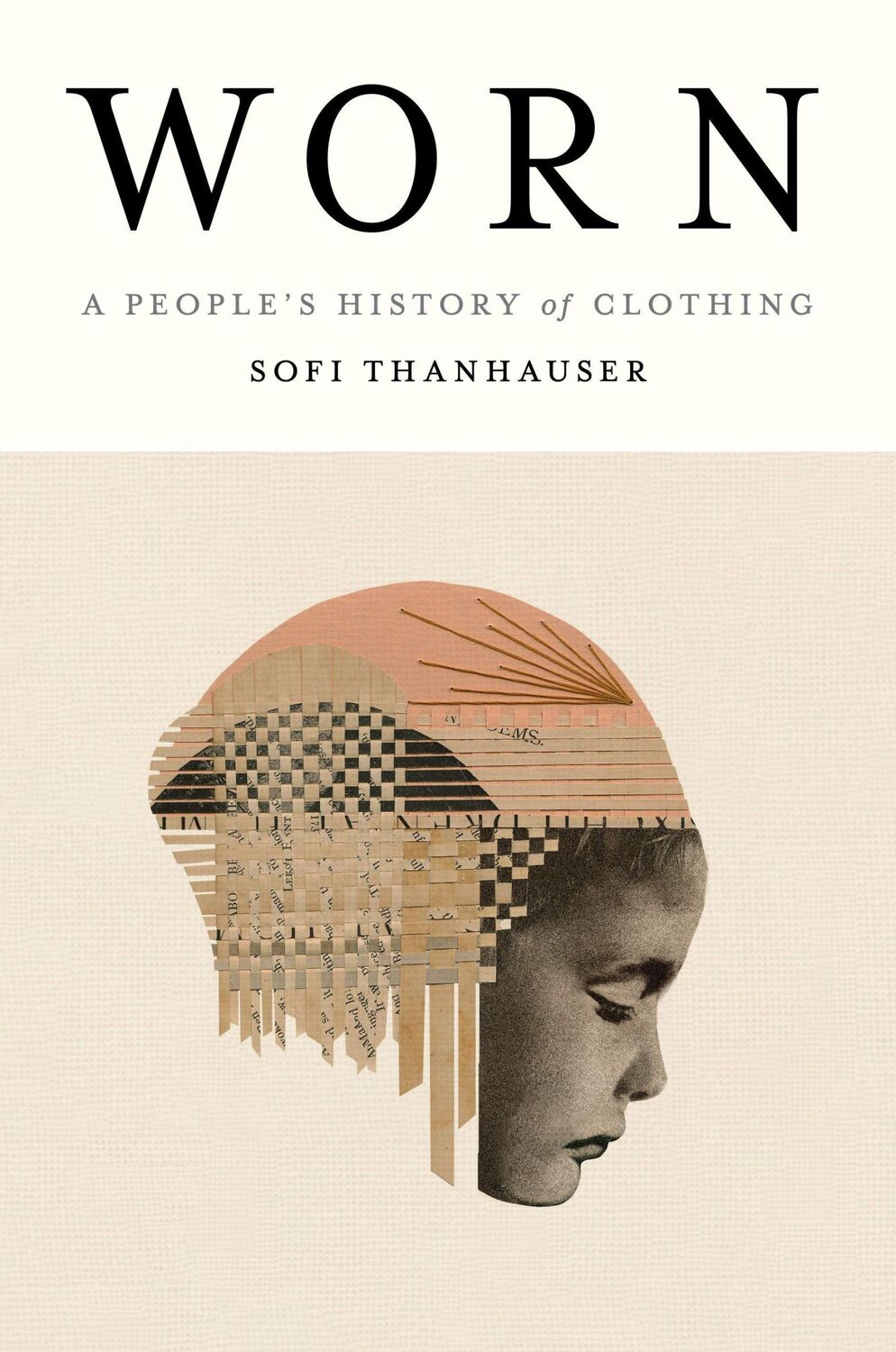 Cover: 9781524748395 | Worn | A People's History of Clothing | Sofi Thanhauser | Buch | 2022