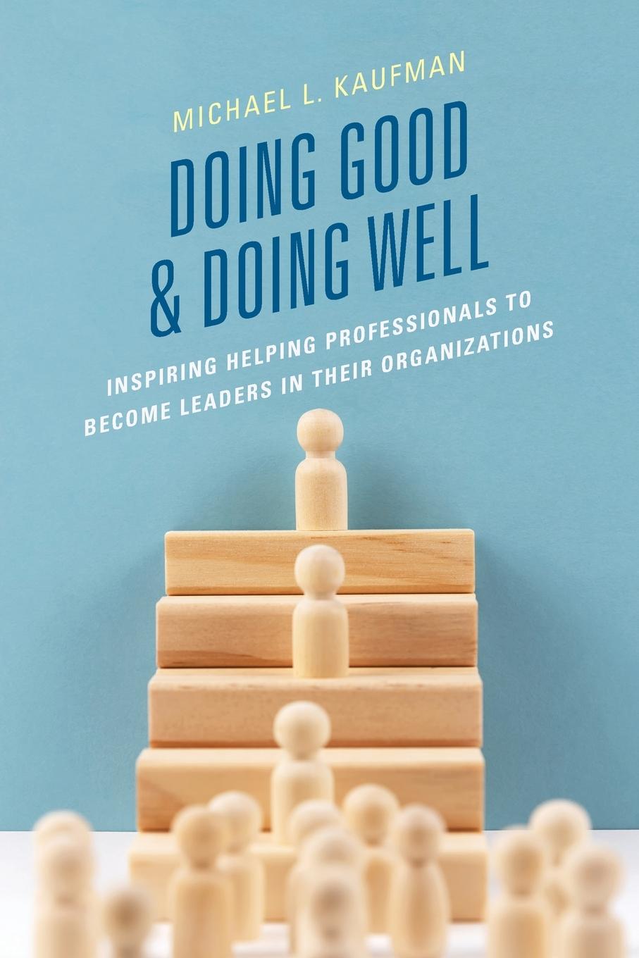 Cover: 9781475868302 | Doing Good and Doing Well | Michael L. Kaufman | Taschenbuch | 2023