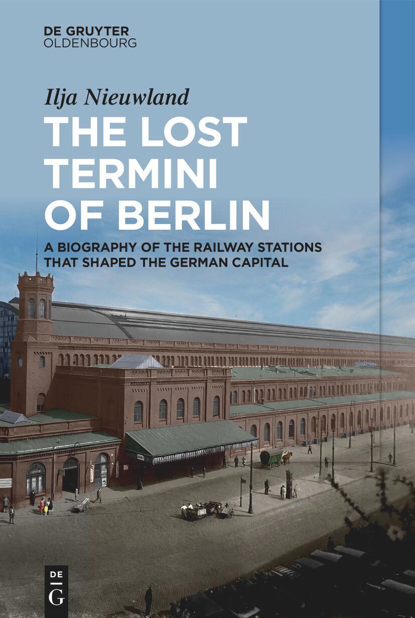 Cover: 9783111381213 | The Lost Termini of Berlin | Ilja Nieuwland | Buch | XIII | Englisch