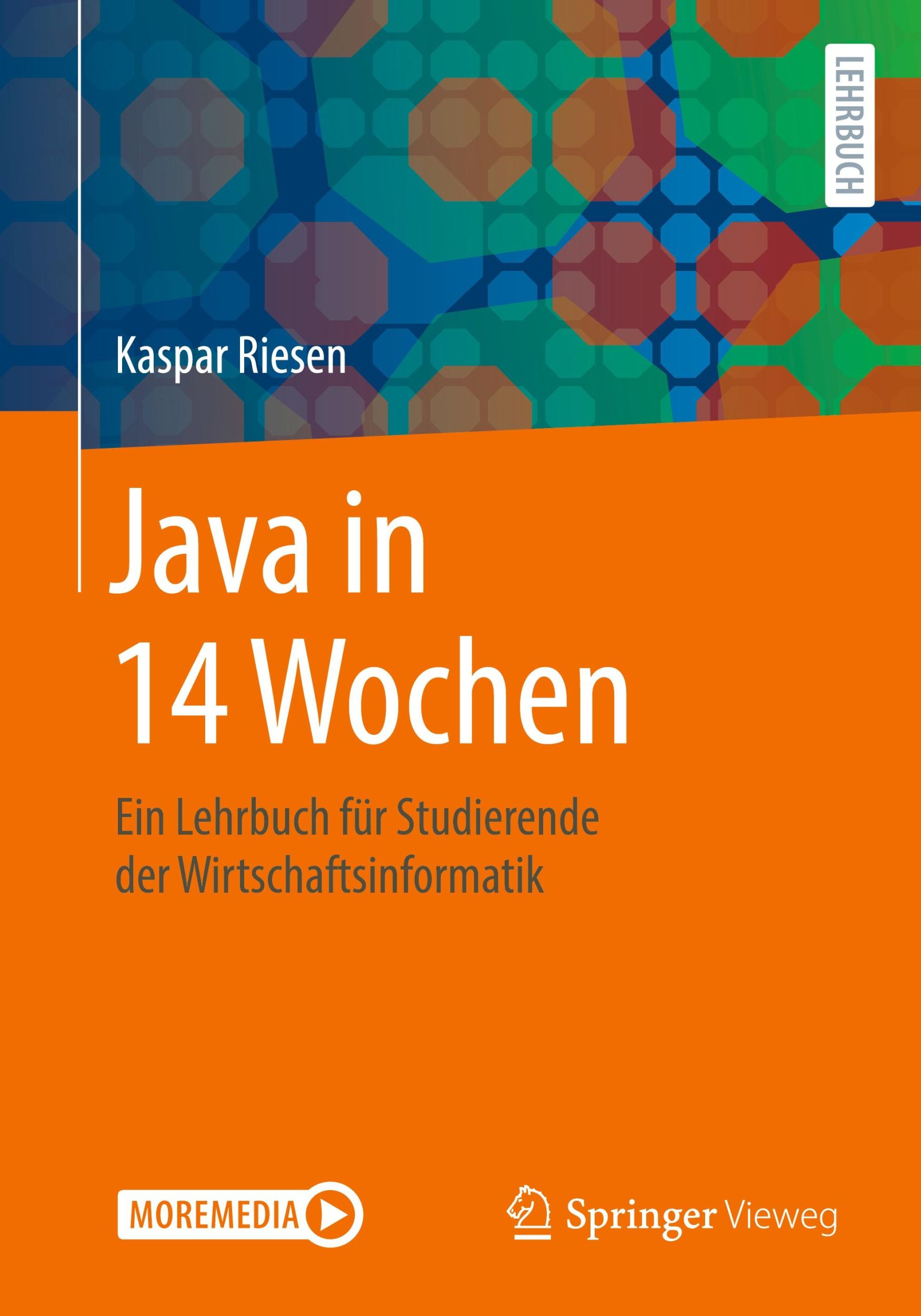 Cover: 9783658303129 | Java in 14 Wochen | Kaspar Riesen | Taschenbuch | XIV | Deutsch | 2020