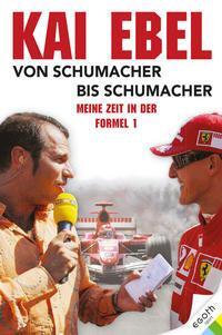 Cover: 9783903376007 | Kai Ebel - Von Schumacher bis Schumacher | Kai Ebel | Buch | 248 S.