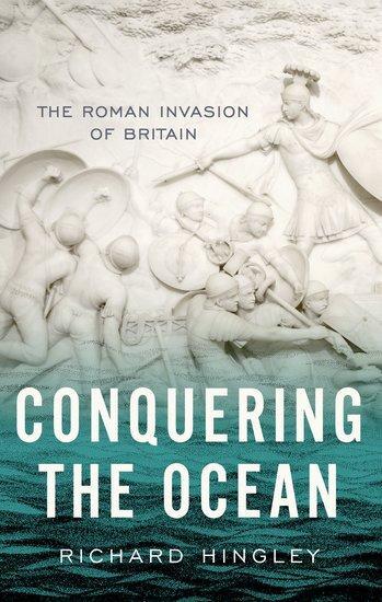 Cover: 9780197776896 | Conquering the Ocean | The Roman Invasion of Britain | Richard Hingley