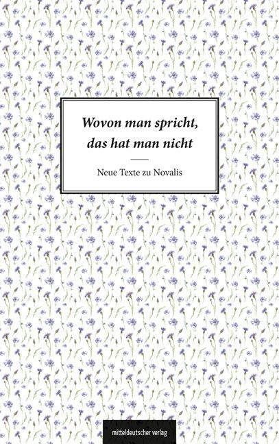 Cover: 9783963117527 | Wovon man spricht, das hat man nicht | Neue Texte zu Novalis | Halle