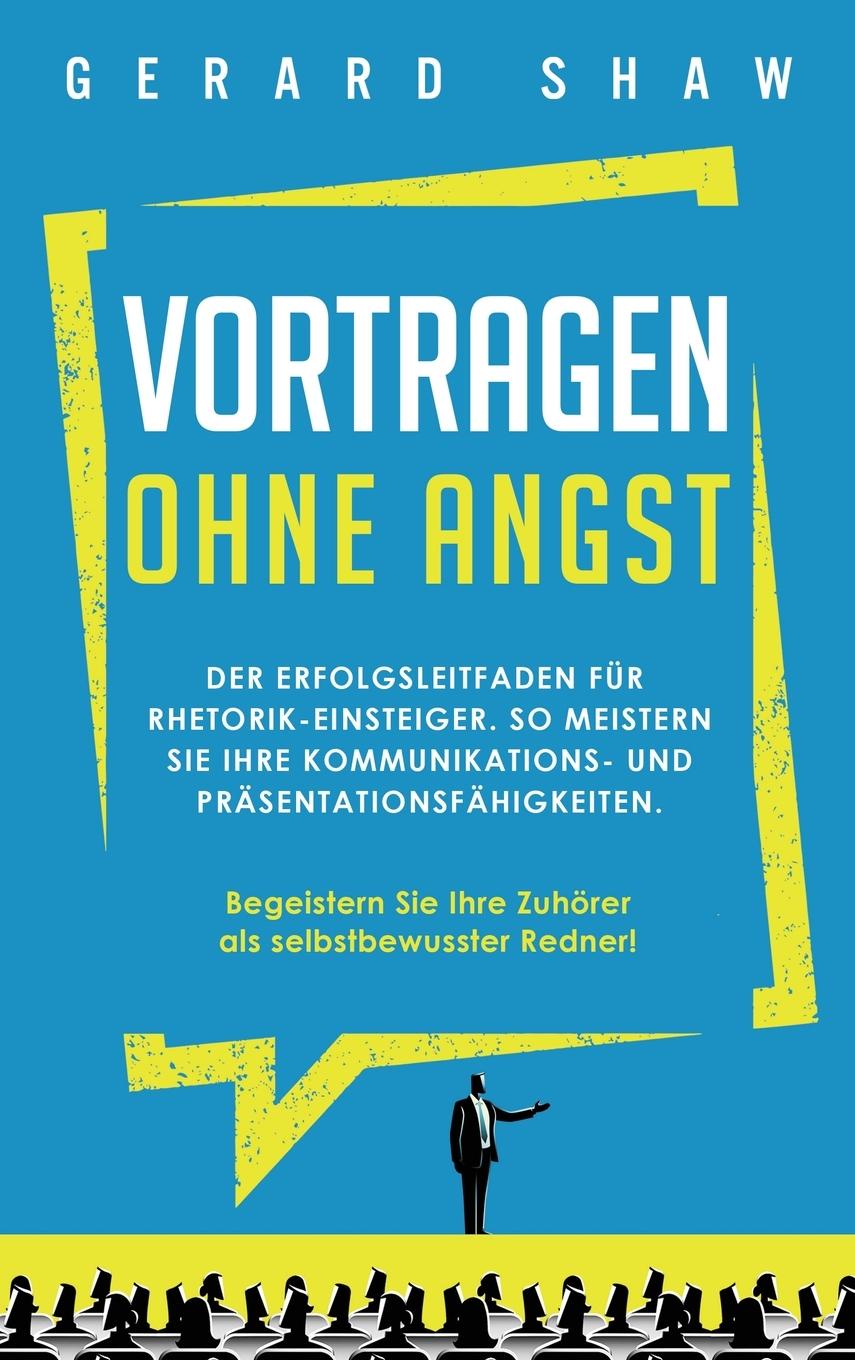 Cover: 9781647801847 | Vortragen ohne Angst | Gerard Shaw | Buch | 2020 | EAN 9781647801847