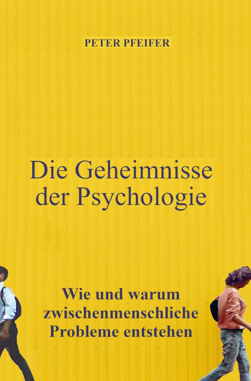 Cover: 9789403649030 | Die Geheimnisse der Psychologie | Peter Pfeifer | Buch | 108 S. | 2022