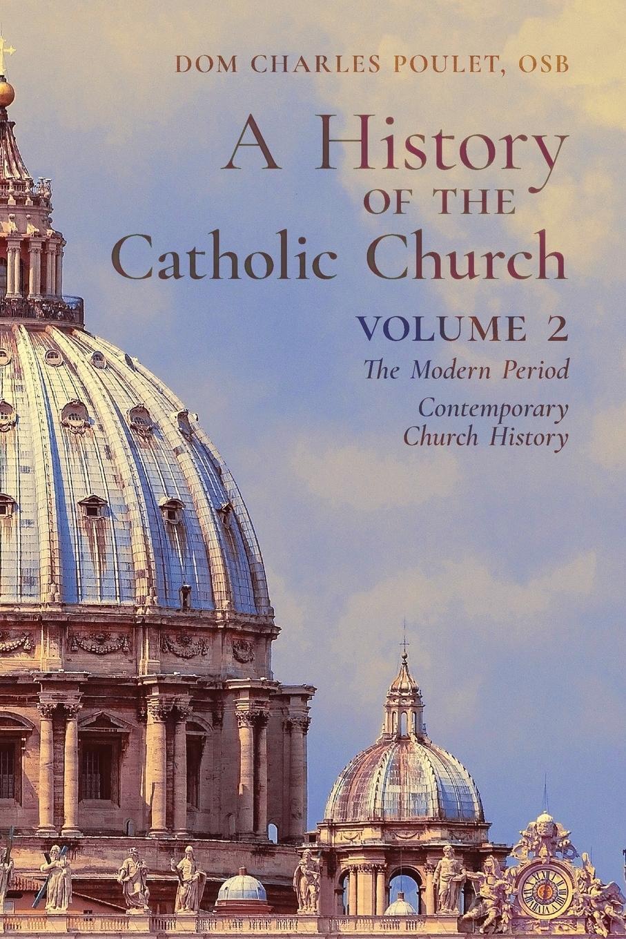 Cover: 9781989905326 | A History of the Catholic Church | Dom Charles Poulet | Taschenbuch